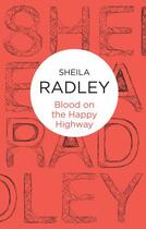 Couverture du livre « Blood on the Happy Highway » de Radley Sheila aux éditions Pan Macmillan