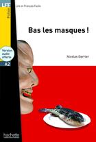 Couverture du livre « Bas les masques ! A2 » de Nicolas Gerrier aux éditions Hachette Fle