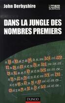 Couverture du livre « Dans la jungle des nombres premiers » de Derbyshire-J aux éditions Dunod