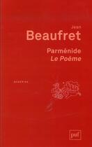 Couverture du livre « Parménide ; le poème (4e édition) » de Jean Beaufret aux éditions Puf