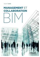 Couverture du livre « Management et collaboration BIM » de Serge K. Levan aux éditions Eyrolles