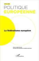 Couverture du livre « REVUE POLITIQUE EUROPEENNE t.53 : le fédéralisme européen (édition 2016) » de Revue Politique Europeenne aux éditions L'harmattan