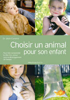 Couverture du livre « Choisir Un Animal Pour Son Enfant » de Jean Cuvelier aux éditions Marabout