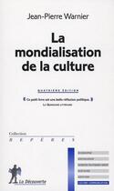 Couverture du livre « La mondialisation de la culture » de Jean-Pierre Warnier aux éditions La Decouverte