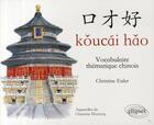 Couverture du livre « Koucai hao ; vocabulaire thématique chinois » de Euler/Illustrations aux éditions Ellipses