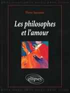 Couverture du livre « Philosophes et l'amour (les) » de Pierre Sauvanet aux éditions Ellipses