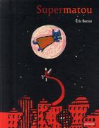 Couverture du livre « Supermatou » de Eric Battut aux éditions Autrement