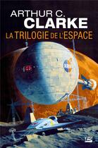 Couverture du livre « La trilogie de l'espace ; intégrale » de Arthur C. Clarke aux éditions Bragelonne