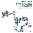 Couverture du livre « Paysages urbains » de Ariane Laroux aux éditions L'age D'homme