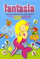 Couverture du livre « Jouer, coller et colorier ; Fantasia » de  aux éditions Yoyo Books