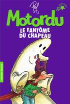 Couverture du livre « Motordu et le fantôme du chapeau » de Pef aux éditions Gallimard-jeunesse