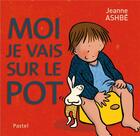 Couverture du livre « Moi je vais sur le pot » de Jeanne Ashbe aux éditions Ecole Des Loisirs
