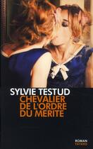 Couverture du livre « Chevalier de l'ordre du mérite » de Sylvie Testud aux éditions Fayard
