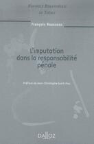 Couverture du livre « L'imputation de la responsabilité pénale » de FranÇois Rousseau aux éditions Dalloz