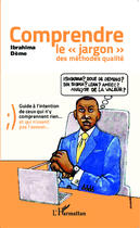 Couverture du livre « Comprendre le jargon des méthodes qualité » de Deme Ibrahima aux éditions Editions L'harmattan