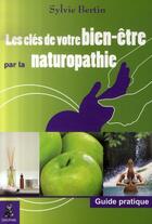 Couverture du livre « Les clés de votre bien-être par la naturopathie » de Bertin Sylvie aux éditions Dauphin