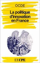 Couverture du livre « La politique d'innovation en France » de Ocde aux éditions Economica