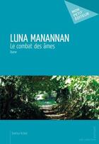 Couverture du livre « Luna manannan ; le combat des âmes » de Dyane aux éditions Publibook