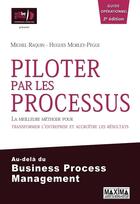 Couverture du livre « Piloter par les processus (2e édition) » de Michel Raquin aux éditions Editions Maxima
