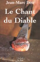 Couverture du livre « Chant Du Diable (Le) » de Jean-Marc Dete aux éditions De Boree