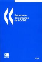 Couverture du livre « Répertoire des organes de l'OCDE (édition 2010) » de  aux éditions Ocde