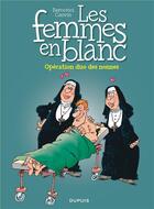 Couverture du livre « Les femmes en blanc Tome 18 : opération duo des nonnes » de Philippe Bercovici et Raoul Cauvin aux éditions Dupuis