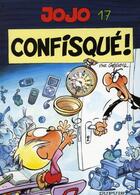 Couverture du livre « Jojo Tome 17 ; confisqué ! » de Andre Geerts aux éditions Dupuis