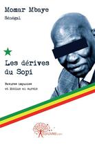 Couverture du livre « Les dérives du Sopi ; bavures impunies et médias en sursis » de Momar Mbaye aux éditions Edilivre