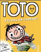 Couverture du livre « Toto le super-zéro ! t.3 : t'es pas un cadeau ! » de Serge Bloch et Franck Girard aux éditions Tourbillon