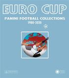 Couverture du livre « Euro : la collection complète, 1980-2020 » de  aux éditions Panini
