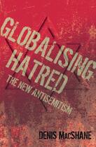 Couverture du livre « Globalising Hatred » de Macshane Denis aux éditions Orion Digital