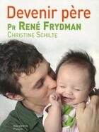 Couverture du livre « Devenir père » de Frydman-R+Schilte-C aux éditions Hachette Pratique