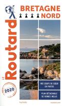 Couverture du livre « Guide du Routard ; Bretagne nord (édition 2020) » de Collectif Hachette aux éditions Hachette Tourisme