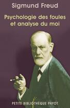 Couverture du livre « Psychologie des foules et analyse du moi » de Freud Sigmund et Gustave Le Bon aux éditions Editions Payot
