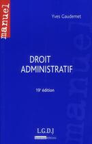 Couverture du livre « Droit administratif, 19 eme edition » de Yves Gaudemet aux éditions Lgdj