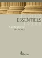Couverture du livre « Codes essentiels ; constitutionnel (édition 2017/2018) » de  aux éditions Larcier