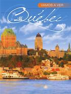 Couverture du livre « Vamos a ver Québec » de Sylvain Harvey aux éditions Epagine