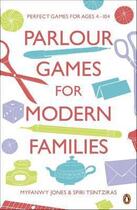 Couverture du livre « Parlour games for modern families » de Spiri Tsintziras et Jones Myfanwy aux éditions Adult Pbs