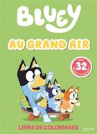Couverture du livre « Bluey - Au grand air - Livre de coloriages : Livre de coloriages » de Bbc Studios - Ladybi aux éditions Hachette Jeunesse