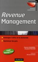 Couverture du livre « Revenue management ; anticiper l'offre et la demande : optimiser les prix » de Patrick Legoherel et Elisabeth Poutier aux éditions Dunod