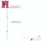 Couverture du livre « Hermès 43 - Rituels » de Gilles Boetsch et Christophe Wulf aux éditions Cnrs
