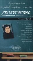 Couverture du livre « Apprendre a philosopher avec le protestantisme » de Darcel Meriadek aux éditions Ellipses
