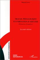 Couverture du livre « Travail pédagogique et formation d'adulte » de Marcel Lesne aux éditions L'harmattan
