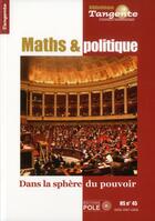 Couverture du livre « Mathématiques et politique ; dans la sphère du pouvoir » de  aux éditions Pole