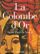 Couverture du livre « La Colombe d'Or, Saint Paul de Vence » de Martine Buchet aux éditions Assouline
