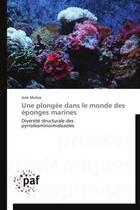 Couverture du livre « Une plongée dans le monde des éponges marines » de Julie Munoz aux éditions Presses Academiques Francophones