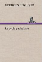 Couverture du livre « Le cycle patibulaire » de Georges Eekhoud aux éditions Tredition
