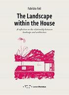 Couverture du livre « The landscape within the house » de Foti Fabrizio aux éditions Letteraventidue