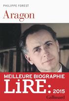 Couverture du livre « Louis Aragon » de Philippe Forest aux éditions Gallimard