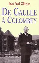 Couverture du livre « De Gaulle A Colombey » de Jean-Paul Ollivier aux éditions Plon